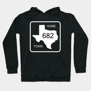 Texas Home Town Area Code 682 Hoodie